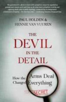 Paperback The Devil in the Detail: How the Arms Deal Changed Everything Book