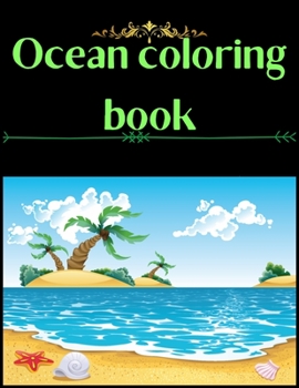 Paperback ocean coloring book: A Coloring and Activity Book for Kids (Kids coloring activity books) Book