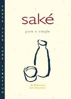 Paperback Sak Pure and Simple: Facts, Tips, Lore, Libation Book