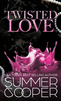 Hardcover Twisted Love: A Billionaire Bully Dark Romance (Hardback) Book