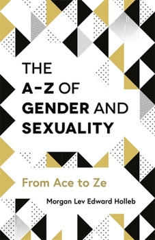 Paperback The A-Z of Gender and Sexuality: From Ace to Ze Book