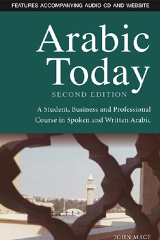 Paperback Arabic Today: A Student, Business and Professional Course in Spoken and Written Arabic [With CDROM] Book