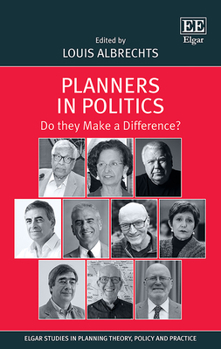 Hardcover Planners in Politics: Do they Make a Difference? (Elgar Studies in Planning Theory, Policy and Practice) Book