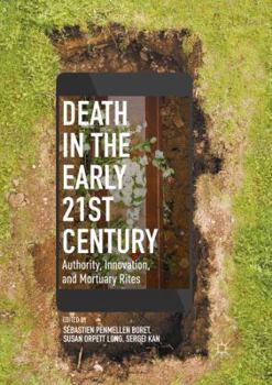 Paperback Death in the Early Twenty-First Century: Authority, Innovation, and Mortuary Rites Book