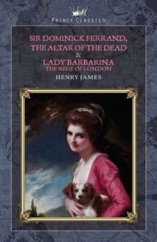 Sir Dominick Ferrand, The Altar of the Dead & Lady Barbarina: The Siege of London
