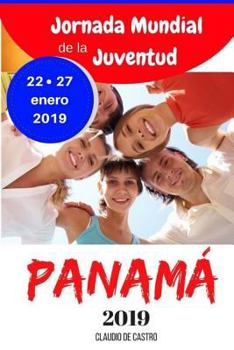 Paperback JMJ Panamá 2019: LIBRO para la Jornada Mundial de la Juventud 2019 en Panamá [Spanish] Book