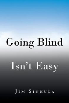 Paperback Going Blind Isn't Easy Book