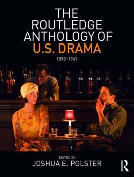 Paperback The Routledge Anthology of Us Drama: 1898-1949 Book