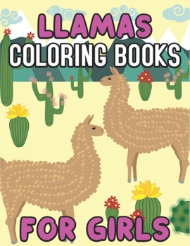 Paperback Llamas Coloring Book for Girls: Fantastic Llama coloring book for Girls - Activity books for Girls - Coloring book Girls, Teens, Fun, ... book for gir Book