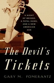 Hardcover The Devil's Tickets: A Night of Bridge, a Fatal Hand, and a New American Age Book