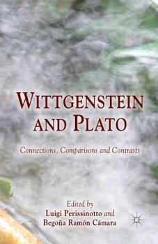 Paperback Wittgenstein and Plato: Connections, Comparisons and Contrasts Book