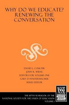 Paperback Why Do We Educate: Renewing the Conversation Book