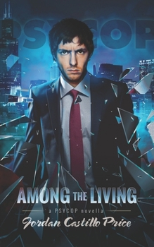 Among the Living - Book #1 of the PsyCop