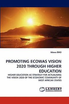 Paperback Promoting Ecowas Vision 2020 Through Higher Education Book