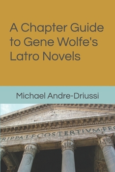 Paperback A Chapter Guide to Gene Wolfe's Latro Novels Book