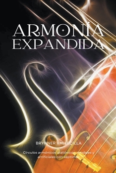 Armonia expandida: círculos armónicos diatónicos, modales y artificiales con séptimas (Armonía Expandida) (Spanish Edition)