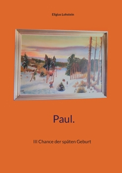 Paperback Paul.: III Chance der späten Geburt [German] Book