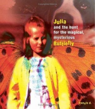 Paperback Julia and the Hunt for the Magical, Mysterious Buttlefly Book