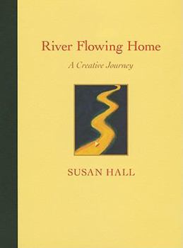 Hardcover River Flowing Home: A Creative Journey Book
