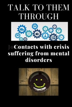 Talk to Them Through: Contacts with Crisis Suffering from Mental Disorders