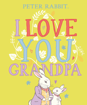 Hardcover Peter Rabbit I Love You Grandpa Book