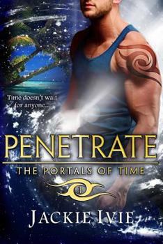 Penetrate - Book #1 of the Portals of Time