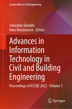 Hardcover Advances in Information Technology in Civil and Building Engineering: Proceedings of Icccbe 2022 - Volume 1 Book