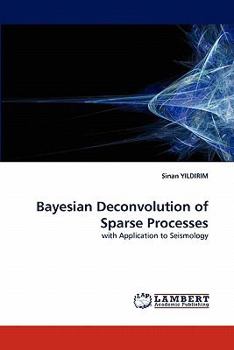 Paperback Bayesian Deconvolution of Sparse Processes Book