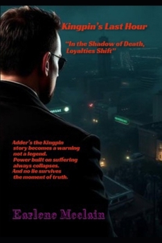 Paperback Kingpin's Last Hour: "In the Shadow of Death, Loyalties Shift" Book