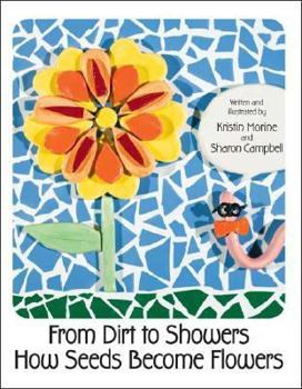 From Dirt to Showers How Seeds Become Flowers
