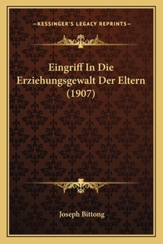 Paperback Eingriff In Die Erziehungsgewalt Der Eltern (1907) [German] Book