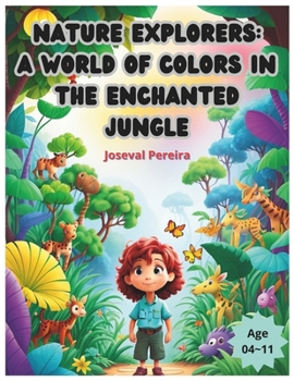 Paperback Nature Explorers: A World of Colors in the Enchanted Jungle Book