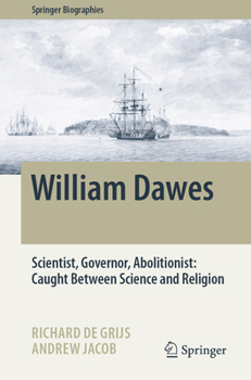 Paperback William Dawes: Scientist, Governor, Abolitionist: Caught Between Science and Religion Book