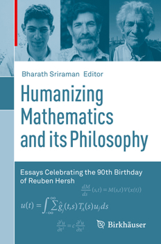 Humanizing Mathematics and Its Philosophy: Essays Celebrating the 90th Birthday of Reuben Hersh