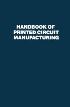 Paperback Handbook of Printed Circuit Manufacturing Book