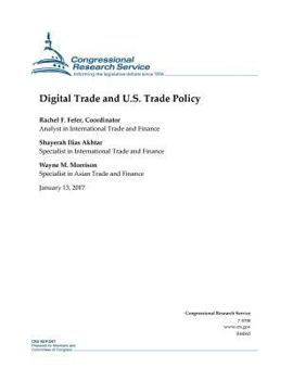 Paperback Digital Trade and U.S. Trade Policy: Congressional Research Service Report R44565 Book