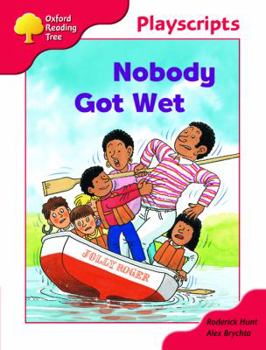 Paperback Oxford Reading Tree: Stage 4: Playscripts: Nobody Got Wet Book