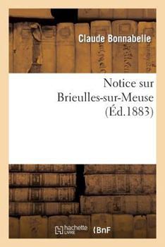 Paperback Notice Sur Brieulles-Sur-Meuse [French] Book
