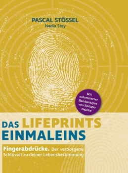 Das LifePrints Einmaleins: Fingerabdrücke. Der verborgene Schlüssel zu deiner Lebensbestimmung