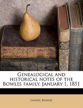 Paperback Genealogical and historical notes of the Bowles family. January 1, 1851 Book