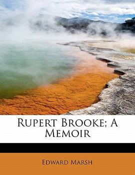 Rupert Brooke; a Memoir