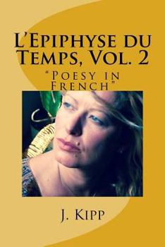 Paperback L'Epyphise Du Temps: Epiphysis Of Time, Vol.2 "Poesy in French" [French] Book