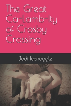 Paperback The Great Ca-Lamb-Ity of Crosby Crossing Book