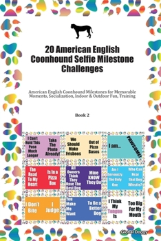 Paperback 20 American English Coonhound Selfie Milestone Challenges: American English Coonhound Milestones for Memorable Moments, Socialization, Indoor & Outdoo Book