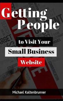 Paperback Getting People to Visit Your Small Business Website Book
