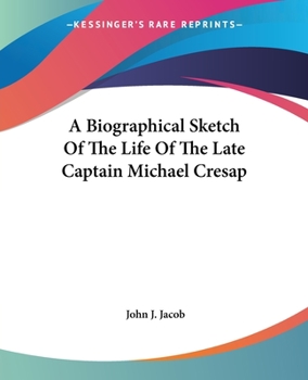Paperback A Biographical Sketch Of The Life Of The Late Captain Michael Cresap Book