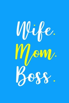 Paperback Wife. Mom. Boss.: Blank Lined Notebook Journal: Mothers Mommy Gift Journal 6x9 - 110 Blank Pages - Plain White Paper - Soft Cover Book