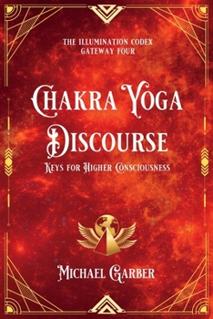 Paperback Chakra Yoga Discourse: Keys for Higher Consciousness Book