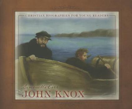 John Knox - Book  of the Christian Biographies for Young Readers