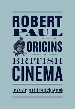 Paperback Robert Paul and the Origins of British Cinema Book